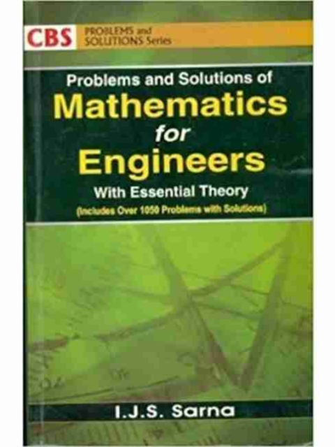 Problems and Solutions of Mathematics for Engineers : With Essential Theory (Includes Over 1050 Problems With Solutions), Paperback / softback Book