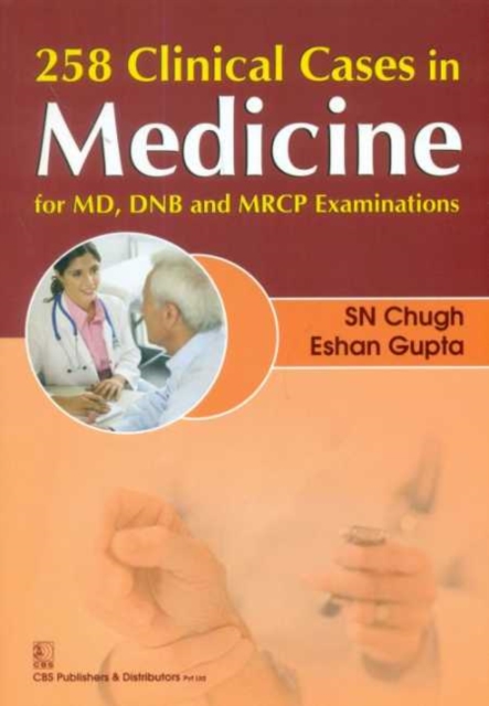 258 Clinical Cases in Medicine : For MD, DNB and MRCP Examinations, Paperback / softback Book