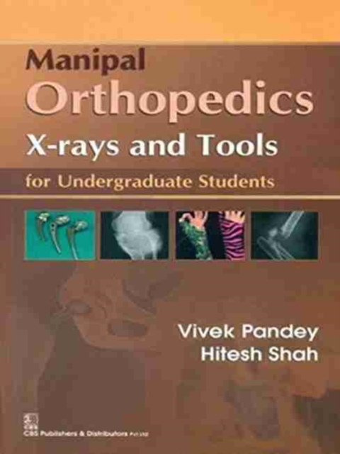 Manipal Orthopedics : X-rays and Tools, Paperback / softback Book