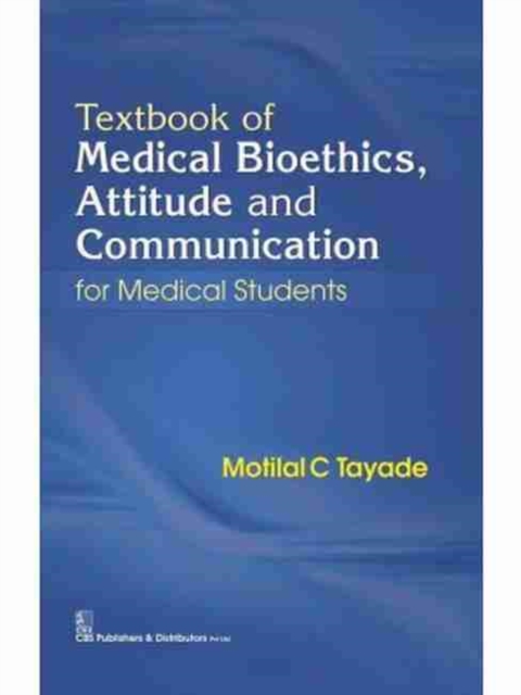 Textbook of Medical Bioethics, Attitude and Communication for Medical Students, Paperback / softback Book