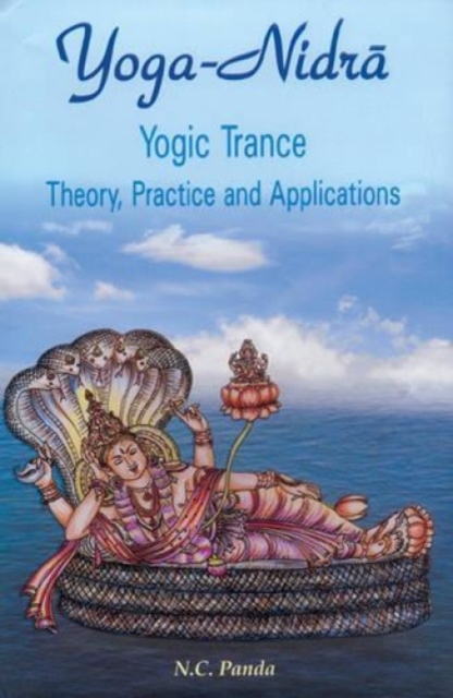 Yoga Nidra, Yogic Trance : Theory, Practice and Applications, Paperback / softback Book