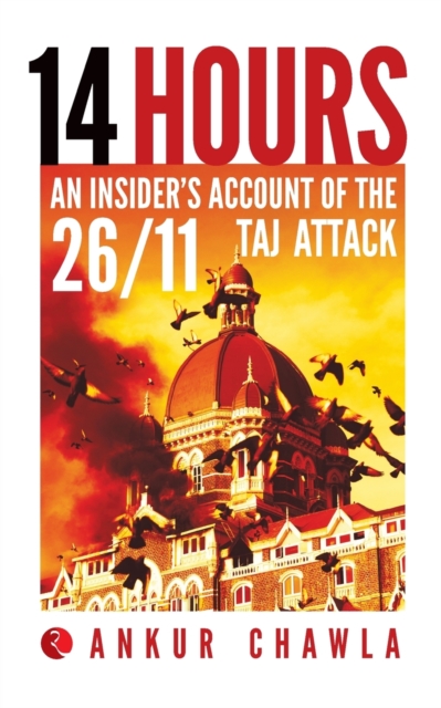 14 Hours : An Insider's Account of the 26/11 Taj Attack, Paperback / softback Book