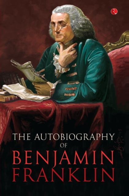 The Autobilgraphy of Benjamin Franklin, Paperback / softback Book