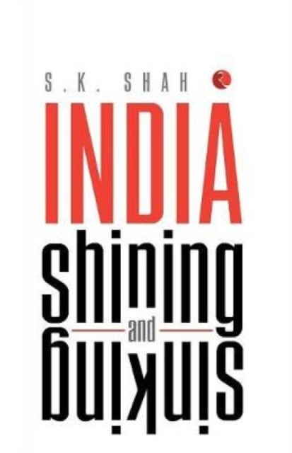 India Shining and Sinking, Hardback Book