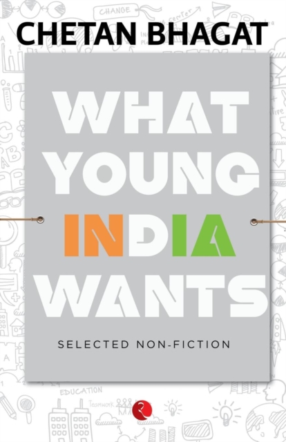 What Young India Wants : Selected Non - Fiction, Paperback / softback Book