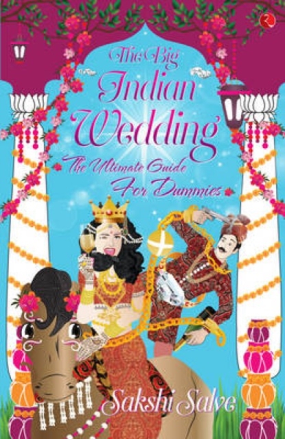 The Big Indian Wedding : The Ultimate Guide For Dummies, Paperback / softback Book