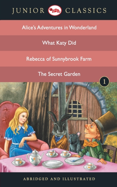 Junior Classicbook 1 (Alice Adventure in Wonderland, What Katy Did, Rebecca of Sunnybrook Farm, the Secret Garden)B, Paperback / softback Book