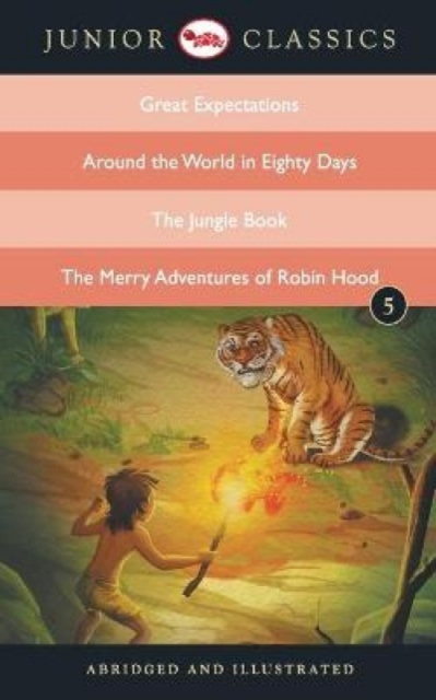 Junior Classic: Great Expectations, Around the World in Eighty Days, the Jungle Book, the Merry Adventures of Robin Hood, Paperback / softback Book