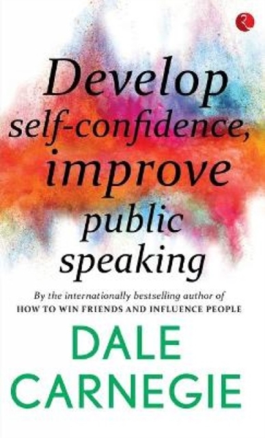 Develop Self-Confidence, Improve Public Speaking, Paperback / softback Book