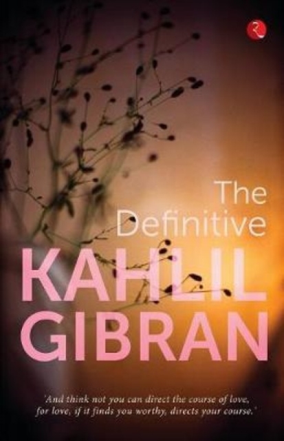 The Definitive Kahlil Gibran, Paperback / softback Book