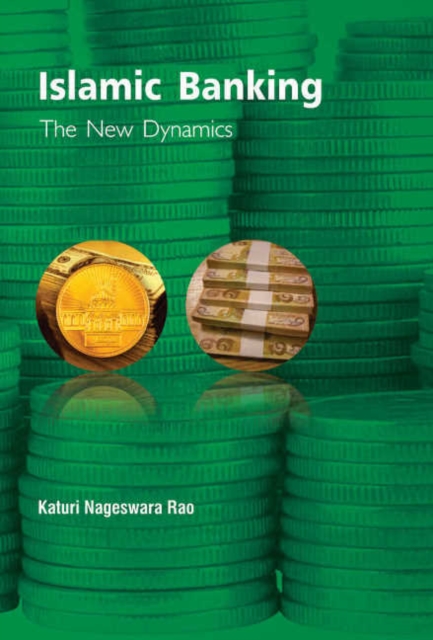Islamic Banking : The New Dynamics, Hardback Book