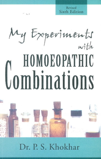 My Experiments with Homoeopathic Combinations : 6th Edition, Paperback / softback Book