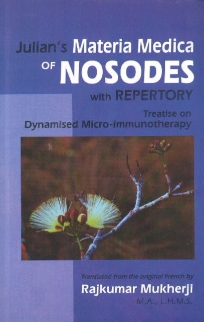 Julian's Materia Medica of Nosodes with Repertory : Treatise on Dynamised Micro-Immunotherapy, Hardback Book