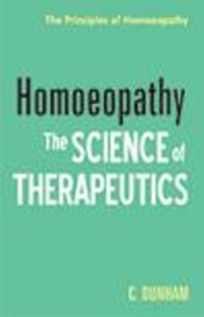 Homeopathy : The Science of Therapeutics, Paperback / softback Book