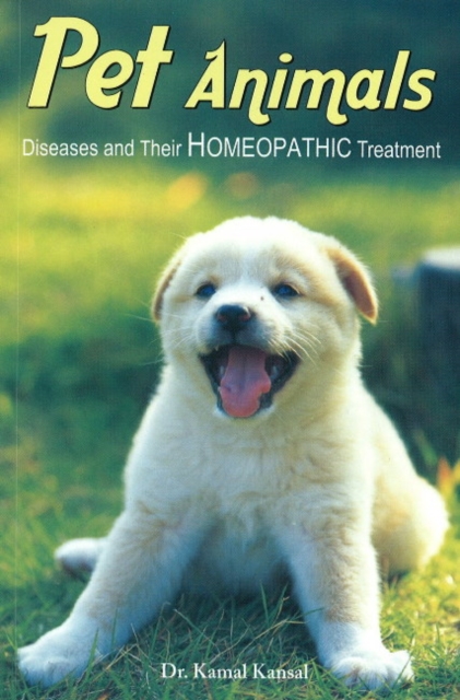 Pet Animals : Diseases & Their Homeopathic Treatment, Paperback / softback Book