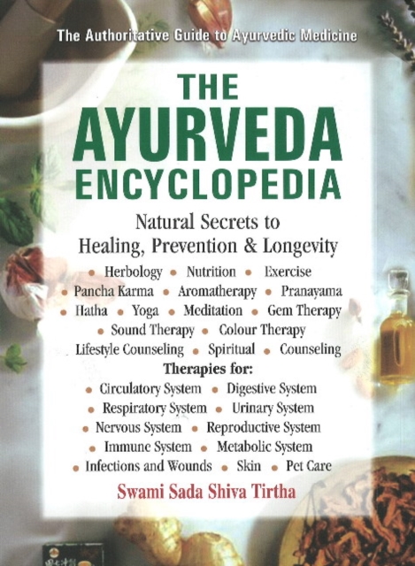 Ayurveda Encyclopedia : Natural Secrets to Healing, Prevention & Longevity, Paperback / softback Book