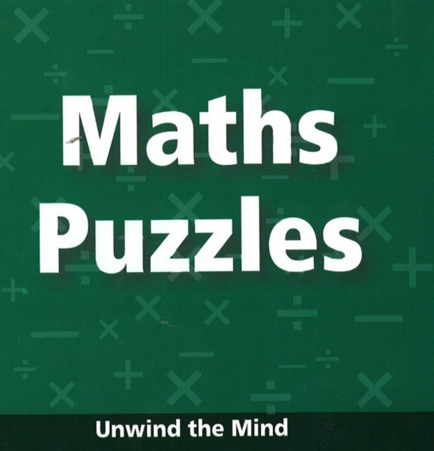 Maths Puzzles : Unwind the Mind, Paperback / softback Book