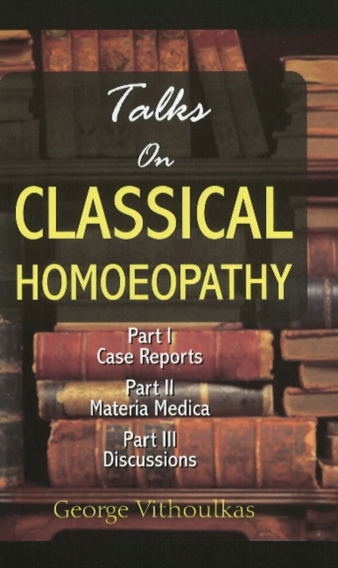 Talks on Classical Homoeopathy, Hardback Book