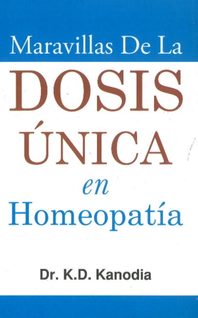 Maravillas De La Dosis Unica En Homeopatia, Paperback Book