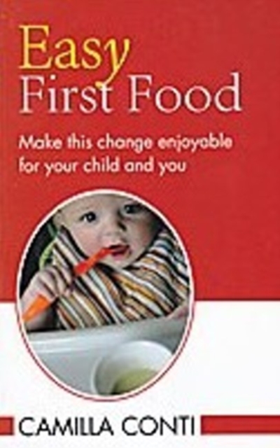 Easy First Food : Make This Change Enjoyable for Your Child & You, Paperback / softback Book