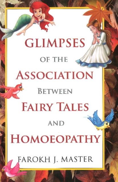 Glimpses of the Association Between Fairy Tales & Homeopathy, Hardback Book