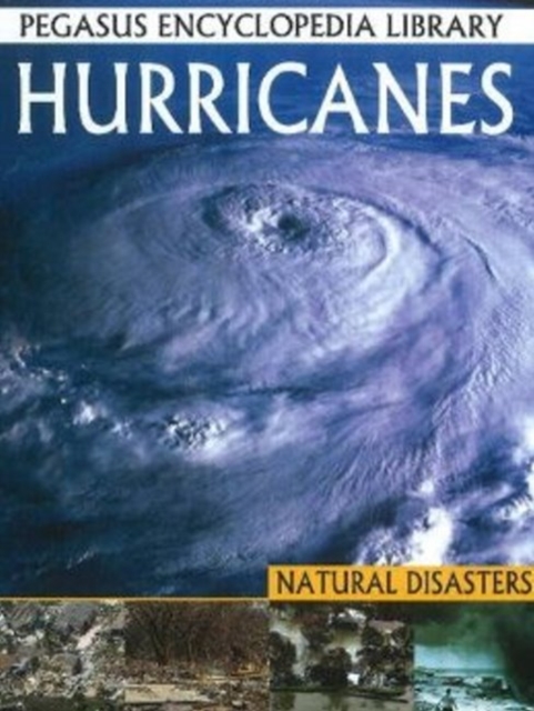 Hurricanes : Pegasus Encyclopedia Library, Hardback Book