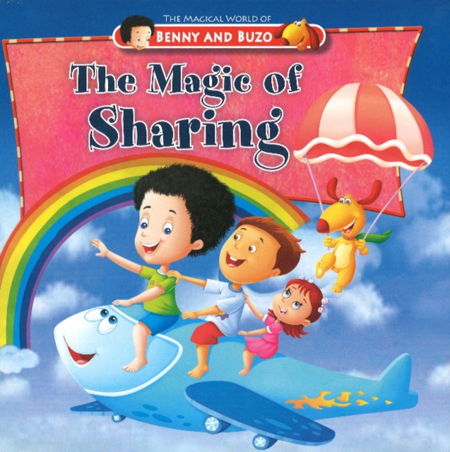 Magic of Sharing : (Magical World of Benny & Buzo Series), Hardback Book