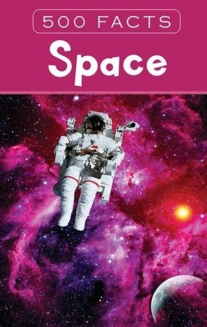 Space - 500 Facts, Hardback Book