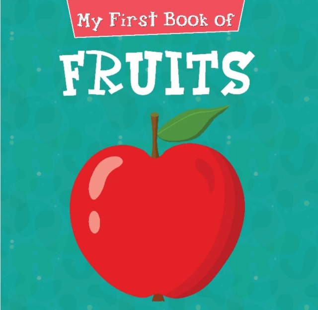 My First Book of Fruits, Paperback / softback Book