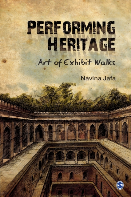 Performing Heritage : Art of Exhibit Walks, Paperback / softback Book