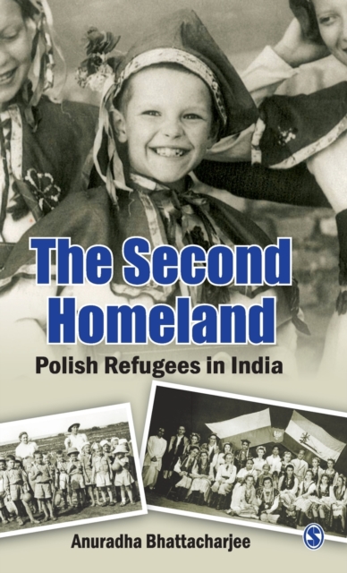 The Second Homeland : Polish Refugees in India, Hardback Book