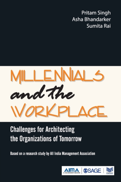 Millennials and the Workplace : Challenges for Architecting the Organizations of Tomorrow, Paperback / softback Book
