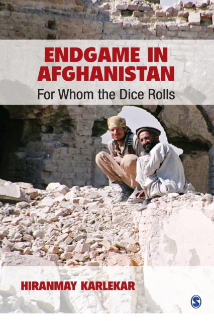 Endgame in Afghanistan : For Whom the Dice Rolls, Paperback / softback Book
