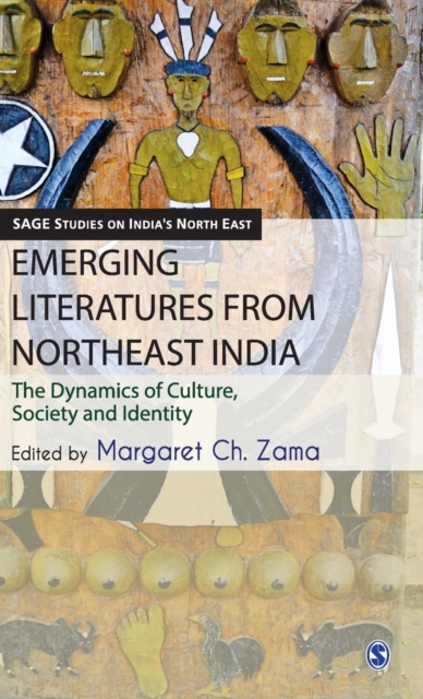 Emerging Literatures from Northeast India : The Dynamics of Culture, Society and Identity, Hardback Book