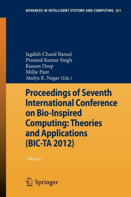 Proceedings of Seventh International Conference on Bio-Inspired Computing: Theories and Applications (BIC-TA 2012) : Volume 1, Paperback / softback Book
