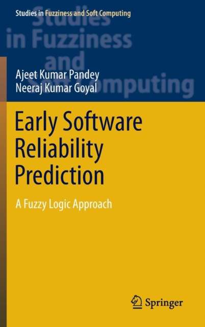 Early Software Reliability Prediction : a Fuzzy Logic Approach, Hardback Book