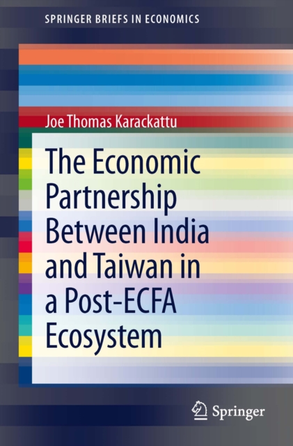 The Economic Partnership Between India and Taiwan in a Post-ECFA Ecosystem, PDF eBook