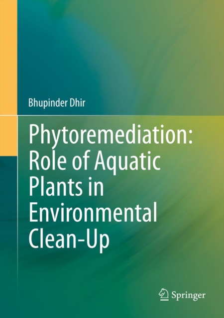 Phytoremediation: Role of Aquatic Plants in Environmental Clean-Up, PDF eBook
