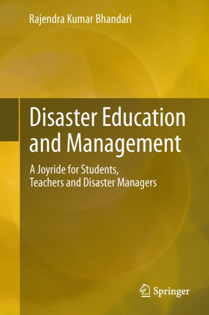 Disaster Education and Management : A Joyride for Students, Teachers and Disaster Managers, PDF eBook