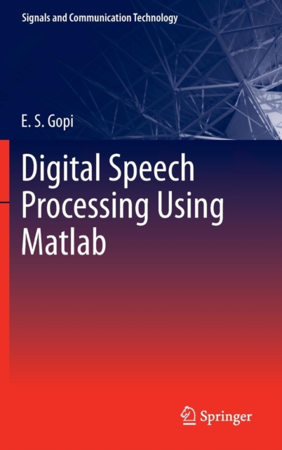 Digital Speech Processing Using Matlab, Hardback Book