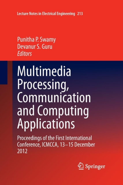 Multimedia Processing, Communication and Computing Applications : Proceedings of the First International Conference, ICMCCA, 13-15 December 2012, Paperback / softback Book