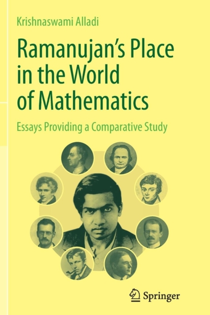 Ramanujan's Place in the World of Mathematics : Essays Providing a Comparative Study, Paperback / softback Book