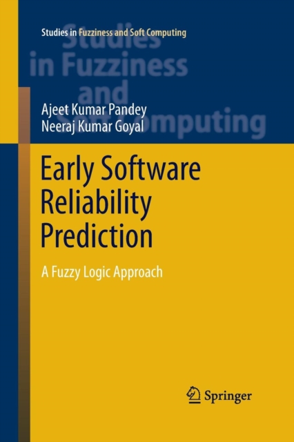 Early Software Reliability Prediction : A Fuzzy Logic Approach, Paperback / softback Book