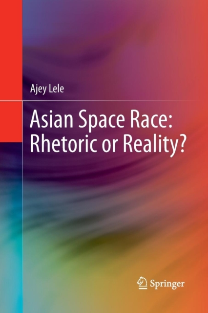 Asian Space Race: Rhetoric or Reality?, Paperback / softback Book