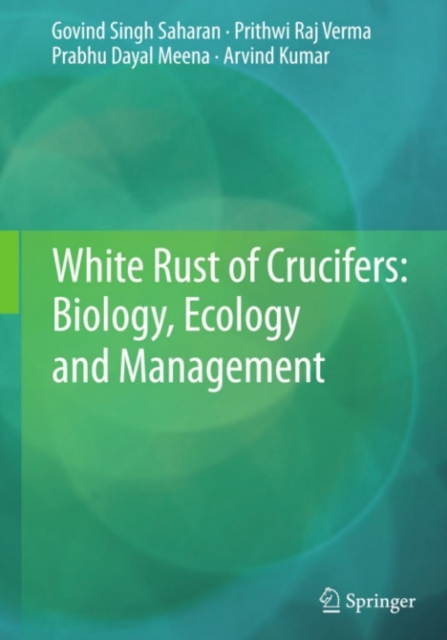 White Rust of Crucifers: Biology, Ecology and Management, PDF eBook