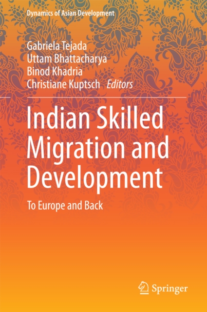 Indian Skilled Migration and Development : To Europe and Back, PDF eBook