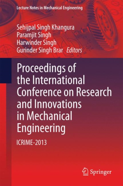 Proceedings of the International Conference on Research and Innovations in Mechanical Engineering : ICRIME-2013, Hardback Book