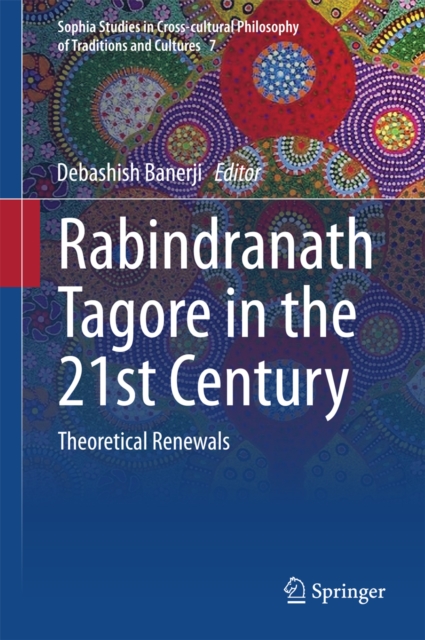 Rabindranath Tagore in the 21st Century : Theoretical Renewals, PDF eBook