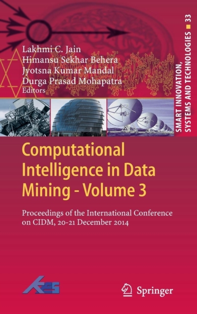 Computational Intelligence in Data Mining - Volume 3 : Proceedings of the International Conference on CIDM, 20-21 December 2014, Hardback Book