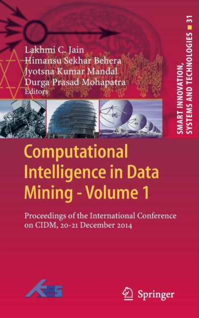 Computational Intelligence in Data Mining - Volume 1 : Proceedings of the International Conference on CIDM, 20-21 December 2014, Hardback Book